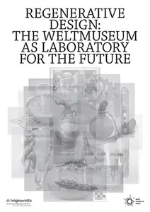 Regenerative Design: The Weltmuseum as Laboratory for the Future